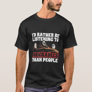 Meise Vogel Vogelbeobachtung Ich höre lieber zu T-Shirt