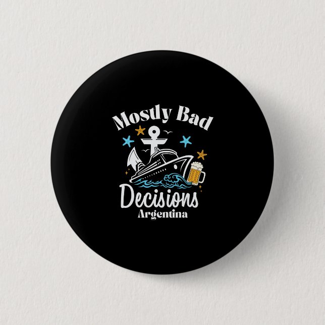 Meistens D-Entscheidungen Argentinien Spring Break Button (Vorderseite)