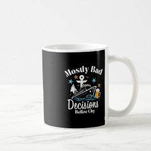 Meistens D Entscheidungen Belize City Spring Break Kaffeetasse