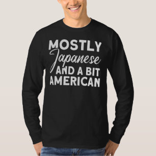 Meistens Japanisch und ein wenig amerikanisches Ja T-Shirt