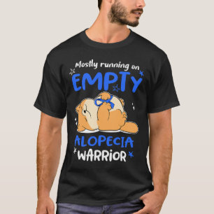 Meistens läuft man auf leerem Alopezie-Krieger T-Shirt