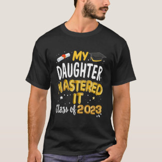 Meister Abschluss Meine Tochter meisterte die IT-K T-Shirt