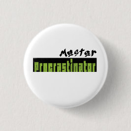 Meister der Aufschieberitis - Kleiner Knopf Button