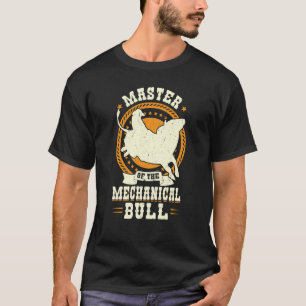 Meister des mechanischen Bullfahrers T-Shirt