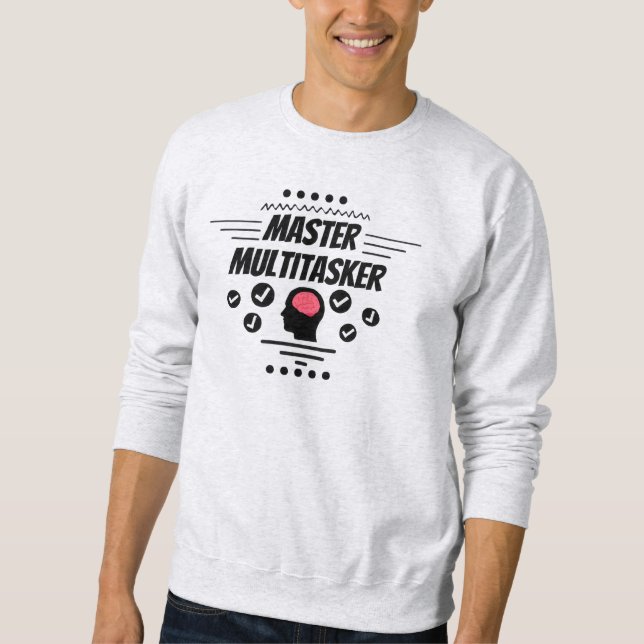 Meister-Multitasking-Funny-Statement Sweatshirt (Vorderseite)