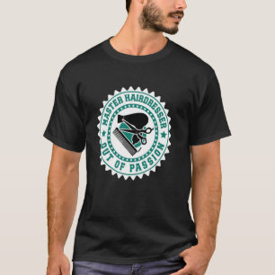 MEISTERFRISÖR AUS LEIDENSCHAFT Lustiger Meister T-Shirt