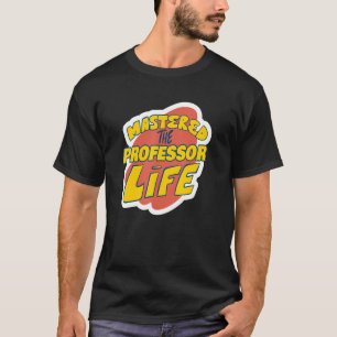 Meisterte das Professorenleben Lustiger Professor- T-Shirt