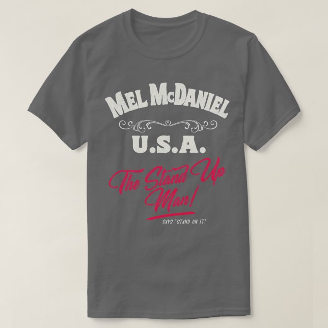 Mel McDaniel  Stand On It T-Shirt (Design vorne)