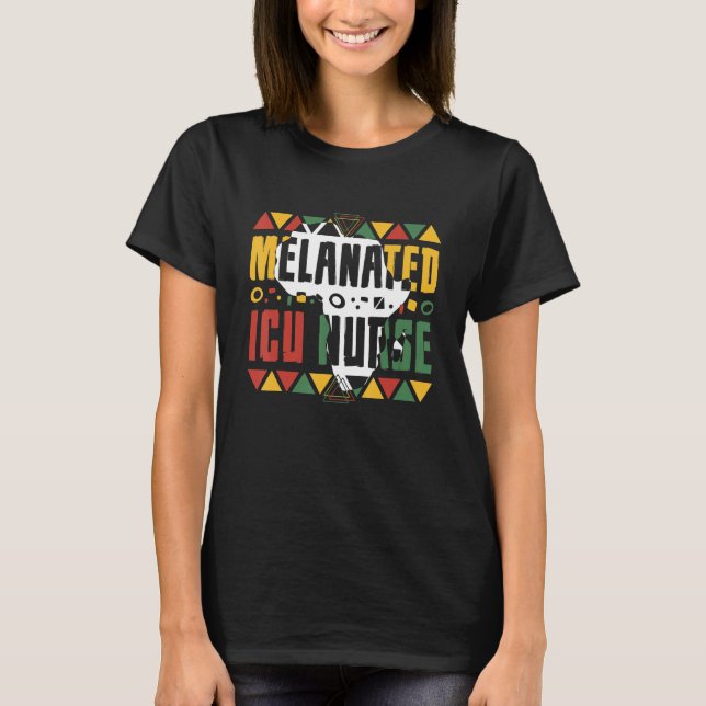 Melanated ICU Nurse Black History Month Intensive  T-Shirt (Vorderseite)