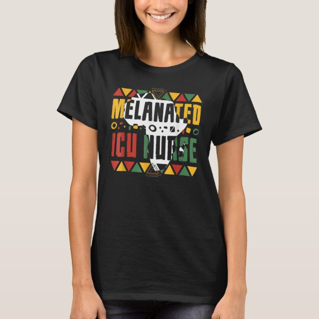 Melanated ICU Nurse Black History Month Intensive  T-Shirt (Vorderseite)