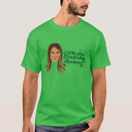 Melania Trump Wer gibt ein F*ck über Weihnachten T-Shirt