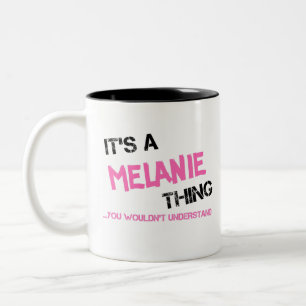 Melanie-Sache, die man nicht verstehen würde Namen Zweifarbige Tasse