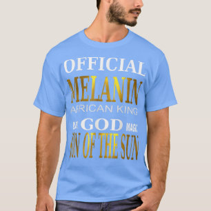 MELANIN Black God AFRICAN KING Sohn der Sonnenmagi T-Shirt