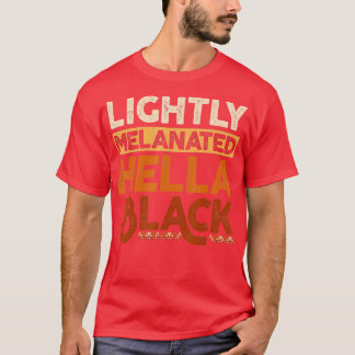 Melanin Black History Mont Lightly Melanated June T-Shirt