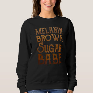 Melanin Brown Sugar Babe African Black Women Prix Sweatshirt