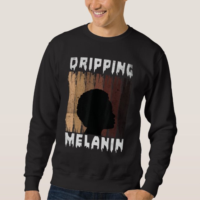 Melanin Dripping Melanin Women Black Girl Melanate Sweatshirt (Vorderseite)