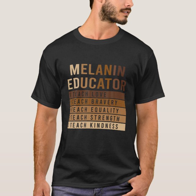 Melanin Educator Teach Live Strength Kindness BHM T-Shirt (Vorderseite)