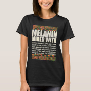 Melanin gemischt mit schwarzem Geschichtsmonat ges T-Shirt