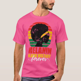 Melanin Geschichte Monat für immer Schwarze Liebe T-Shirt