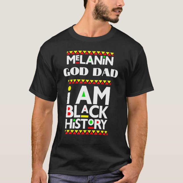 Melanin God Vater I Am Black History February Blac T-Shirt (Vorderseite)