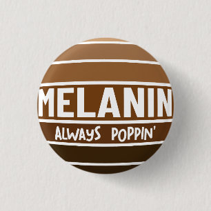 Melanin Immer Poppin Black History Bruh Sista Button