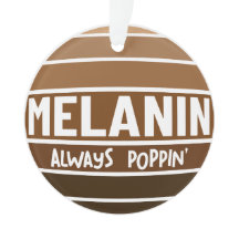 Melanin Immer Poppin Black History Bruh Sista