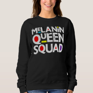 Melanin Königin Squad Schwarze Königinnen Sistas F Sweatshirt