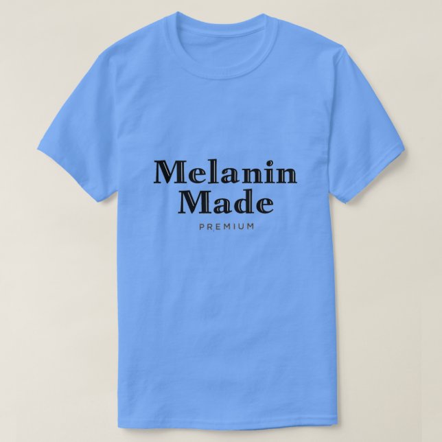 Melanin Made T - Shirt (Design vorne)