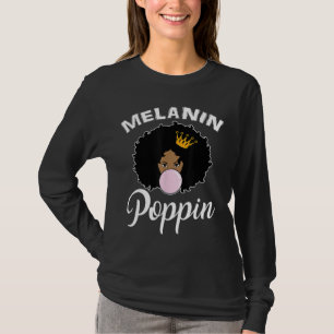 Melanin Poppin Afro Queen Cool Black History Monta T-Shirt