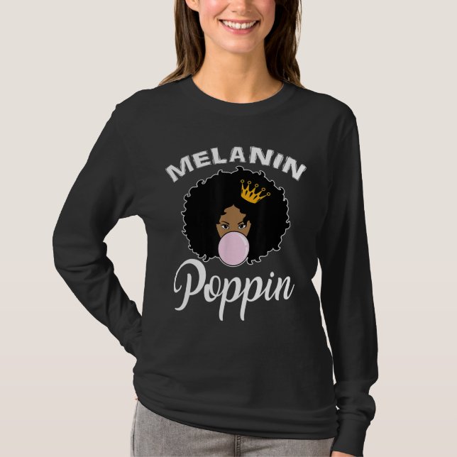 Melanin Poppin Afro Queen Cool Black History Monta T-Shirt (Vorderseite)