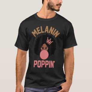 Melanin Poppin für Frauen Schwarze Geschichte T-Shirt