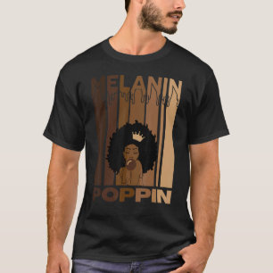 Melanin Poppin für Frauen Starke Schwarzafrikanerk T-Shirt