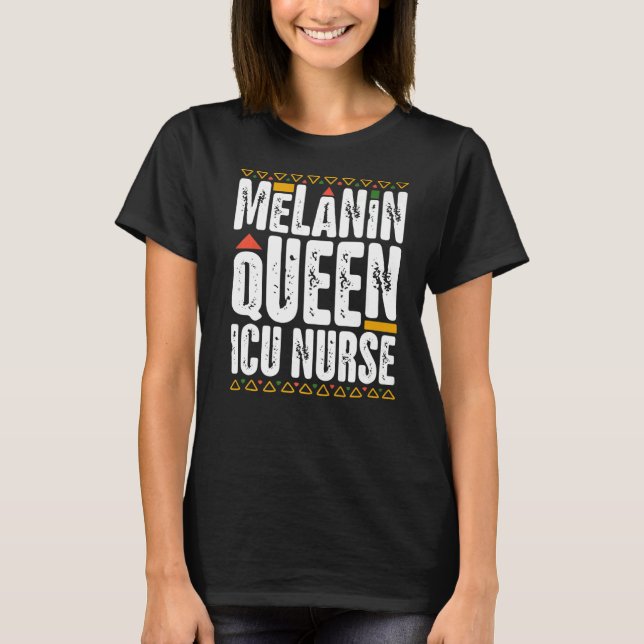 Melanin Queen ICU Nurse Black History Intensive Ca T-Shirt (Vorderseite)