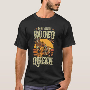Melanin Rodeo Königin Cowgirl Schwarze Geschichte T-Shirt