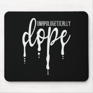 Melanin Unapologetisch Drug Black Girl T-Shirt Chr Mousepad
