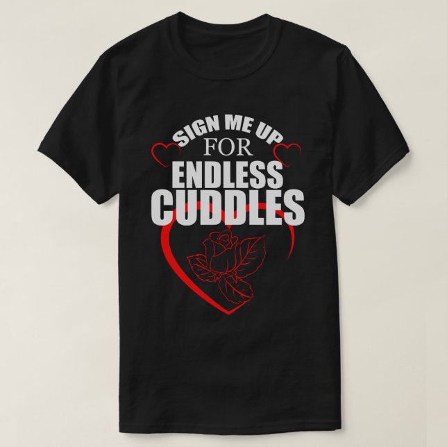 Melden Sie mich für endlose CUDLES Happy Valentine T-Shirt (Design vorne)