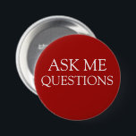 Meldungsschaltflächen frag Me Questions Button<br><div class="desc">Business Promotion Frage Me Button zurück Buttons in einem fett und doch schlicht gestalteten Design,  das Frag Me Questions für Ihre nächste Messe,  Tagung oder besondere Veranstaltung vorsieht,  um Kunden oder Interessenten zu veranlassen,  Fragen fragen. Diese wurden auf Marketing-Messen zur Förderung von Produkten,  Dienstleistungen oder karitativen Veranstaltungen eingesetzt.</div>