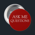 Meldungsschaltflächen frag Me Questions Button<br><div class="desc">Business Promotion Frage Me Button zurück Buttons in einem fett und doch schlicht gestalteten Design,  das Frag Me Questions für Ihre nächste Messe,  Tagung oder besondere Veranstaltung vorsieht,  um Kunden oder Interessenten zu veranlassen,  Fragen fragen. Diese wurden auf Marketing-Messen zur Förderung von Produkten,  Dienstleistungen oder karitativen Veranstaltungen eingesetzt.</div>