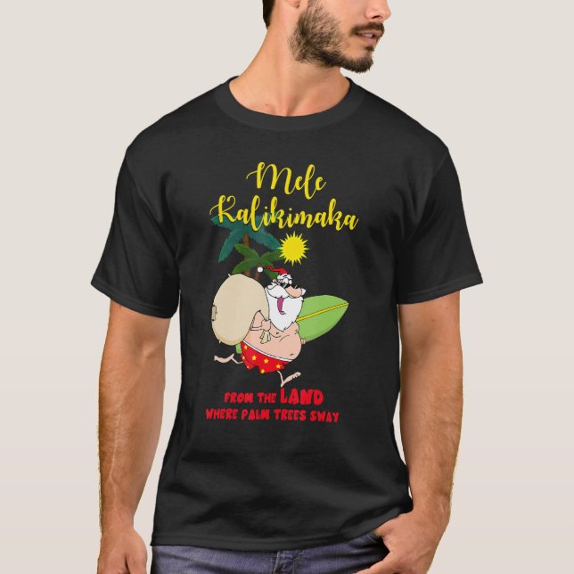 Mele a Kalikimaka Das Land Palmen Bäume Santa Clau T-Shirt (Vorderseite)