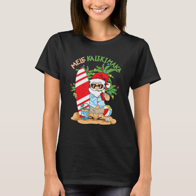 Mele Kalikimaka Santa Tropical Christmas im Juli H T-Shirt (Vorderseite)