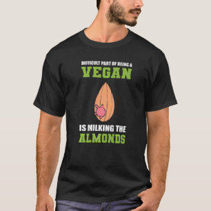 Melken der Mandeln Vegetarier T-Shirt