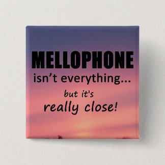 Mellophone ist nicht alles button
