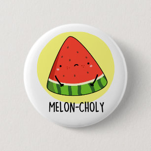 Melon-choly Funny Sad Watermelon Pun Button