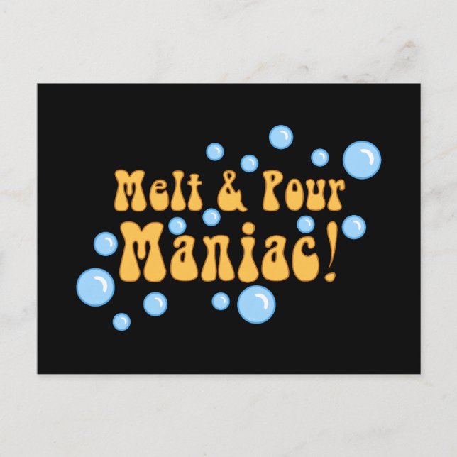 Melt und Pour Maniac Postkarte (Vorderseite)