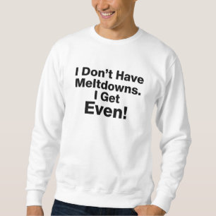 Meltdown-Autismus-Sweatshirt, Lustiges Geschenk Sweatshirt