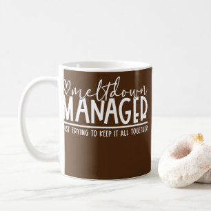 Meltdown Manager Mama Life Funny Mama Mode Mütter Kaffeetasse