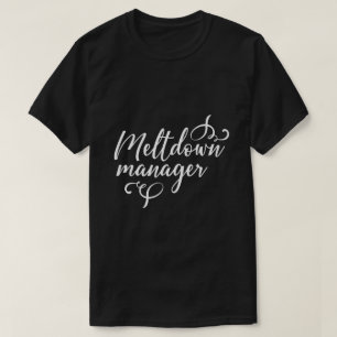 Meltdown-Manager T-Shirt