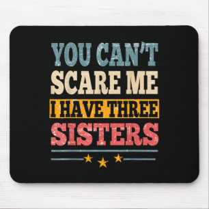 Mem Du kannst mich nicht E Ich habe drei Schwester Mousepad