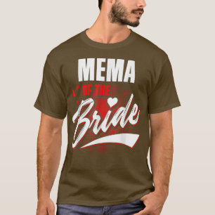 Mema of Bride Wedding Party Matching Brautparty T-Shirt