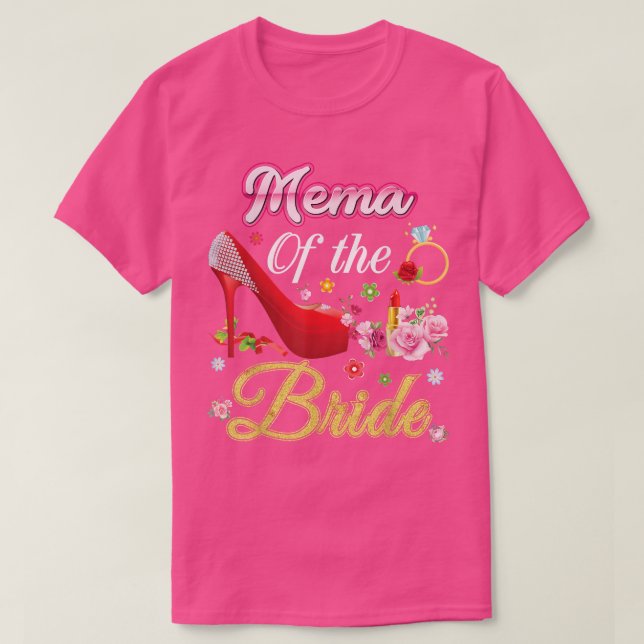 Mema Of The Bride Happy Wedding Flower Pink Shoe M T-Shirt (Design vorne)